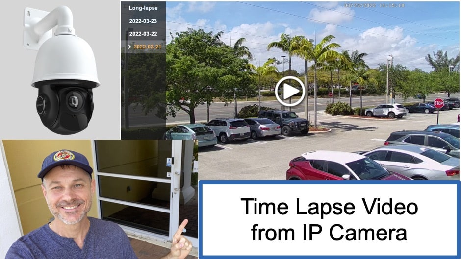 IP Camera Time Lapse Video